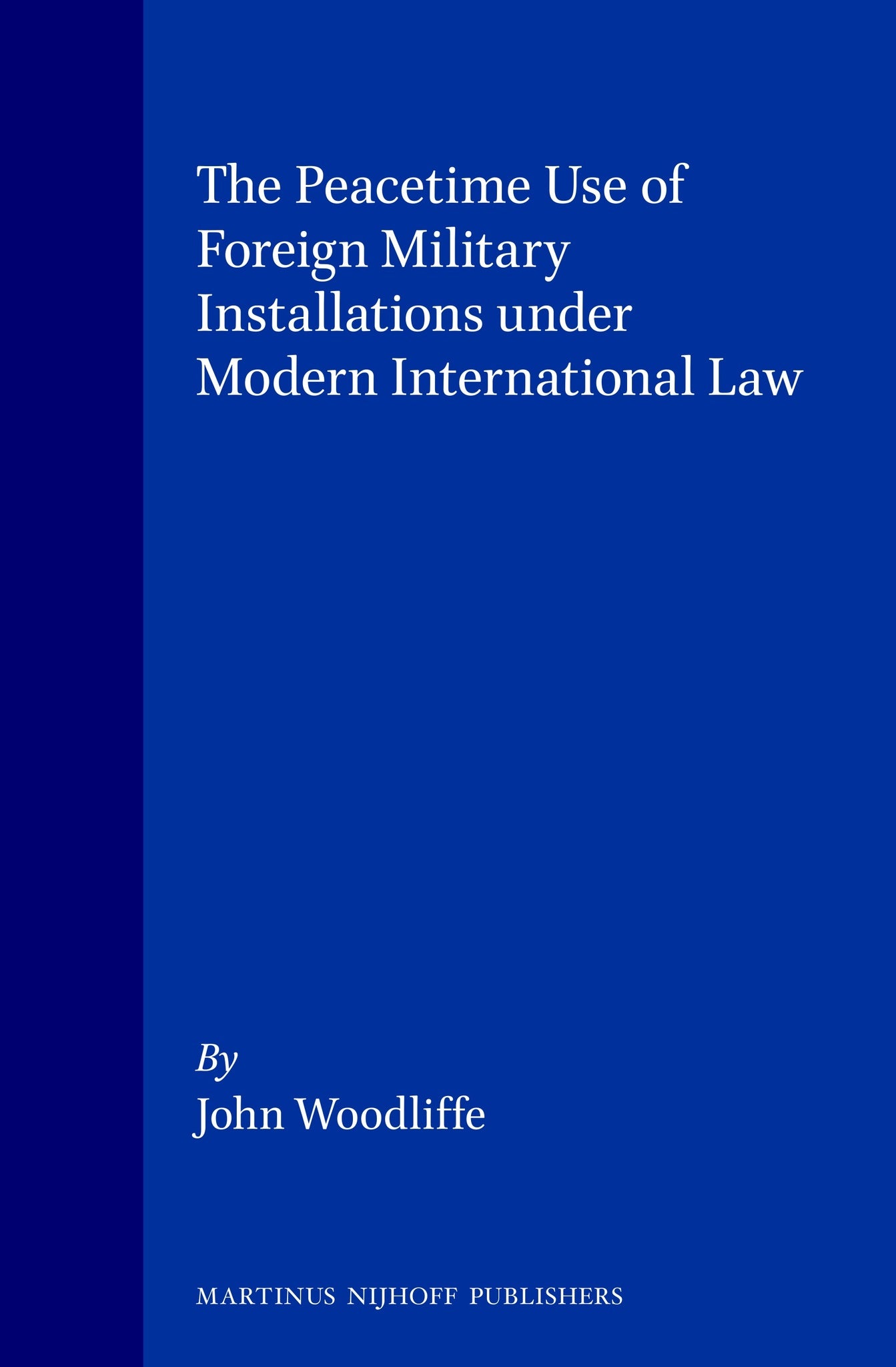 The Peacetime Use of Foreign Military Installations under Modern International Law